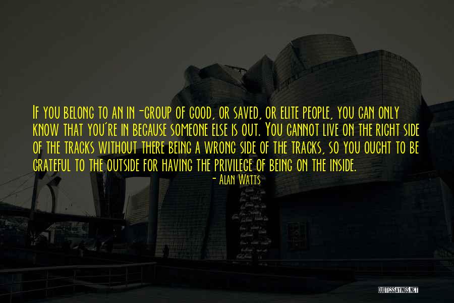 The Wrong Side Of Right Quotes By Alan Watts The Wrong Side Of Right Quotes By Alan Watts
