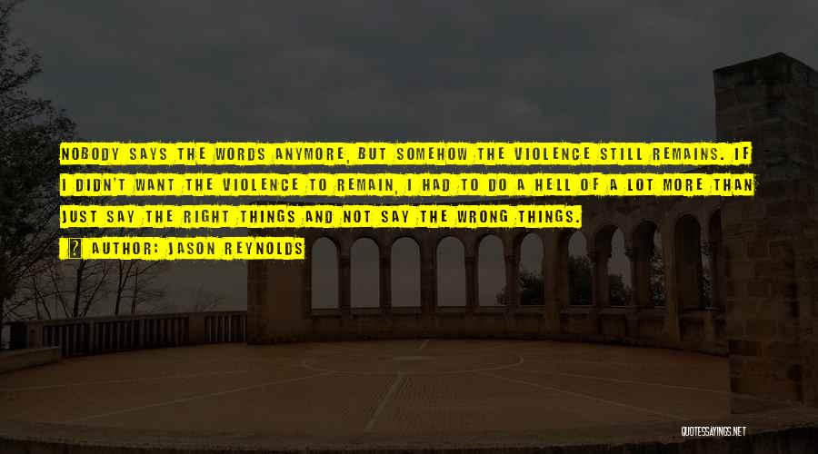 The Wrong Words Quotes By Jason Reynolds