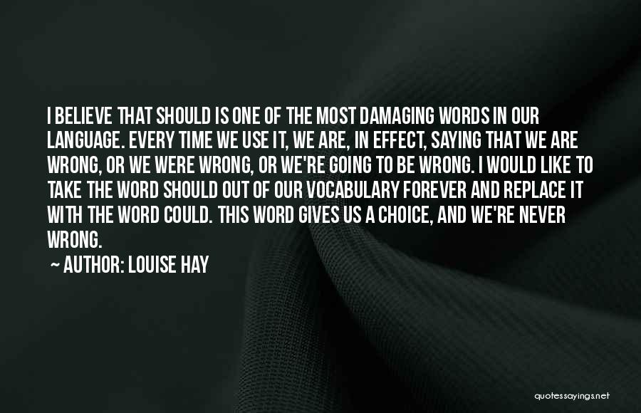 The Wrong Words Quotes By Louise Hay