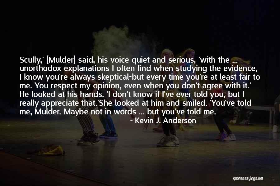 The X Files Mulder Quotes By Kevin J. Anderson The X Files Mulder Quotes By Kevin J. Anderson