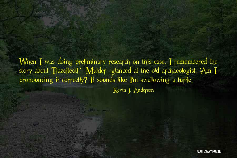 The X Files Mulder Quotes By Kevin J. Anderson The X Files Mulder Quotes By Kevin J. Anderson