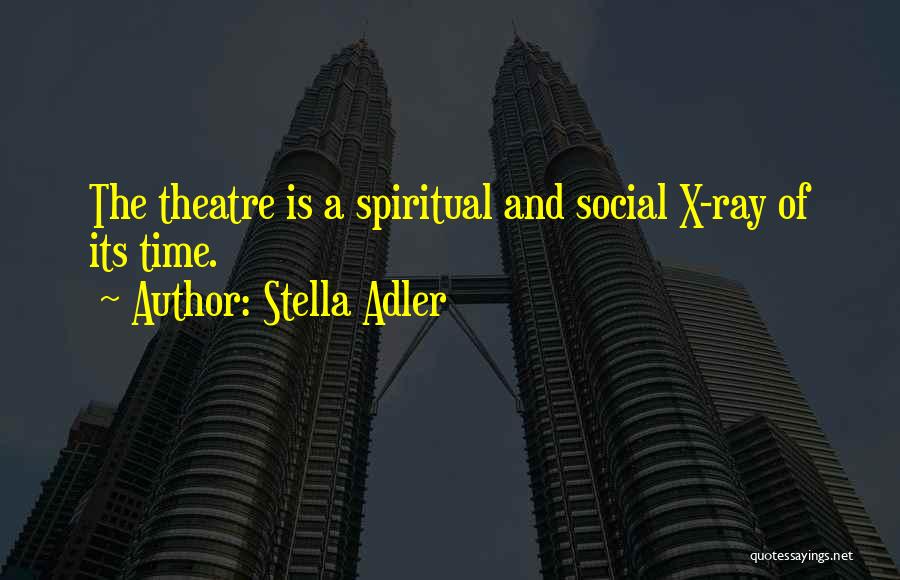 The X-ray Quotes By Stella Adler