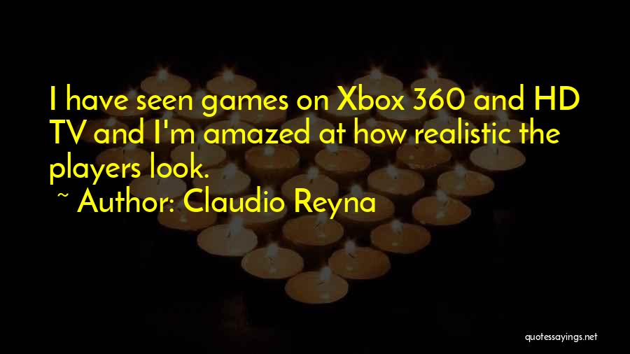The Xbox 360 Quotes By Claudio Reyna