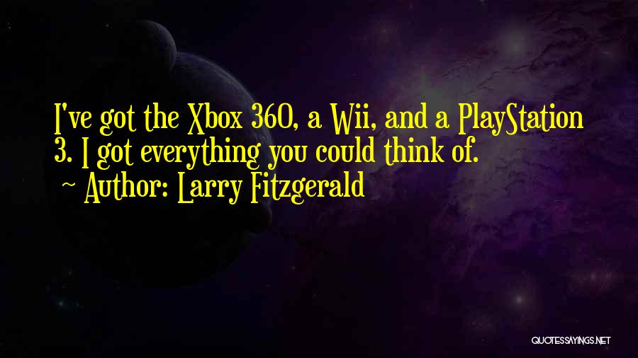 The Xbox 360 Quotes By Larry Fitzgerald