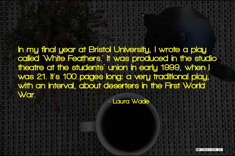 The Year 1999 Quotes By Laura Wade The Year 1999 Quotes By Laura Wade