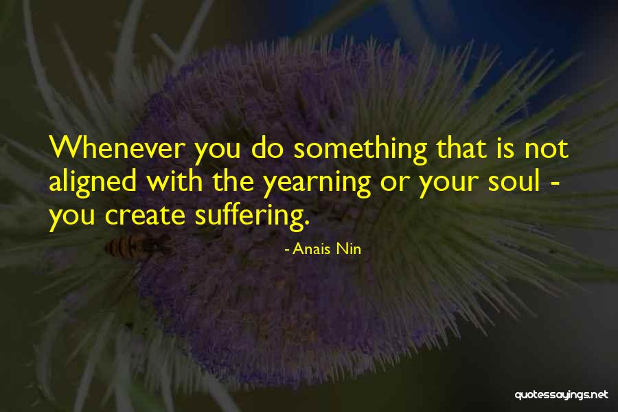 The Yearning To Create Quotes By Anais Nin The Yearning To Create Quotes By Anais Nin