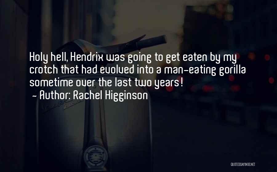 The Years Going By Quotes By Rachel Higginson