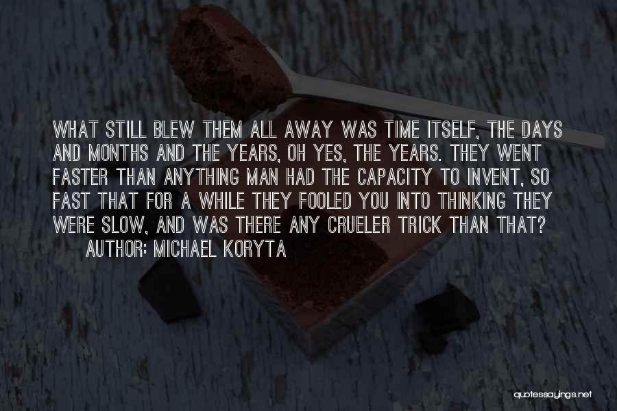 The Years Passing Quotes By Michael Koryta