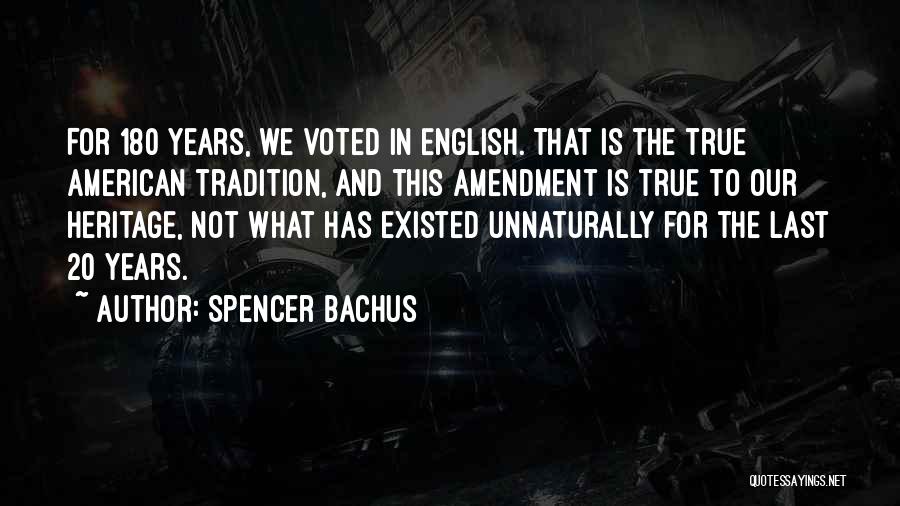The Years Quotes By Spencer Bachus