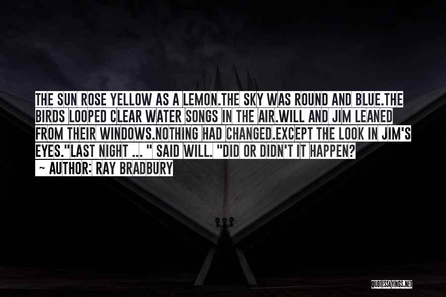 The Yellow Birds Quotes By Ray Bradbury