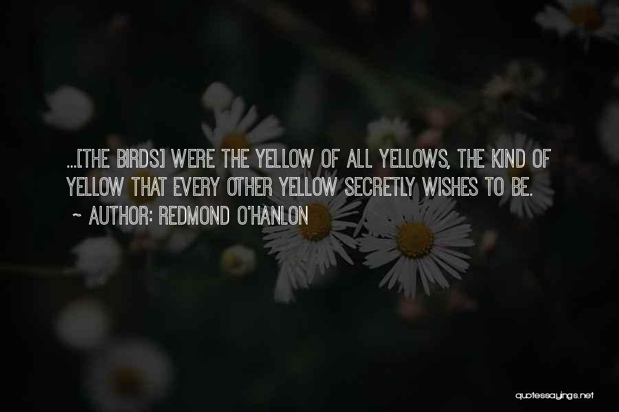 The Yellow Birds Quotes By Redmond O'Hanlon