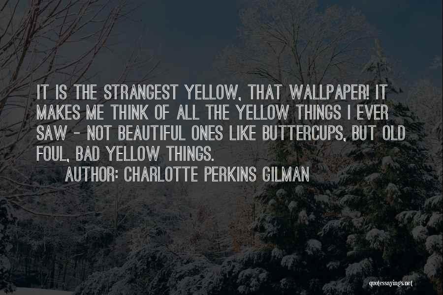 The Yellow Wallpaper Quotes By Charlotte Perkins Gilman