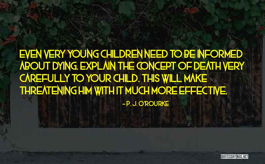 The Young Dying Quotes By P. J. O'Rourke The Young Dying Quotes By P. J. O'Rourke