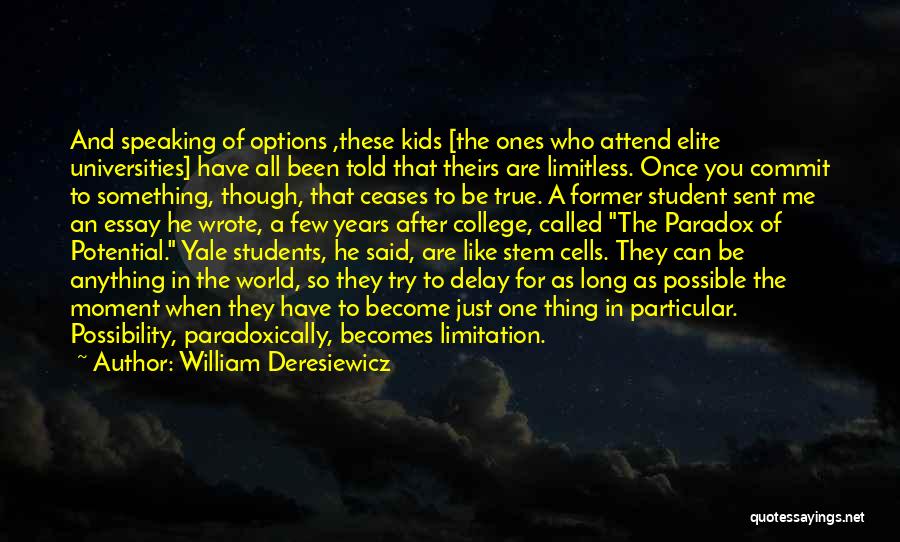 The Young Elite Quotes By William Deresiewicz