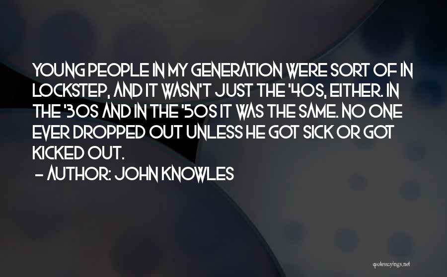 The Young Ones Sick Quotes By John Knowles