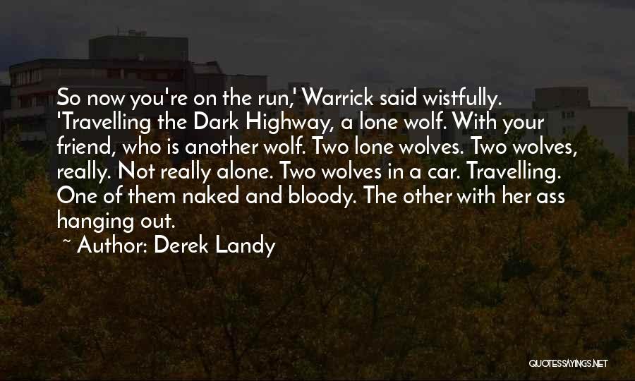 The Young Wolf Quotes By Derek Landy