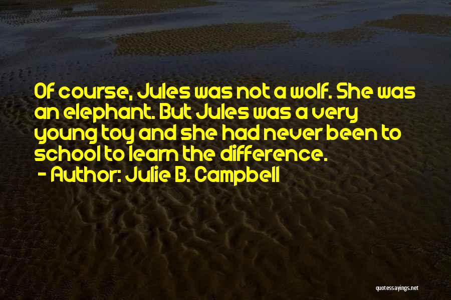 The Young Wolf Quotes By Julie B. Campbell
