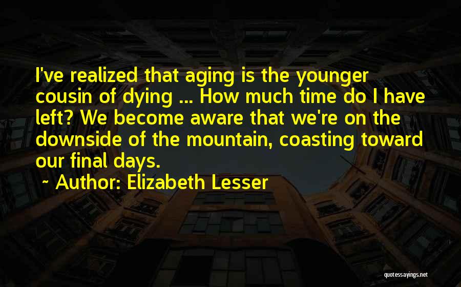 The Younger Days Quotes By Elizabeth Lesser