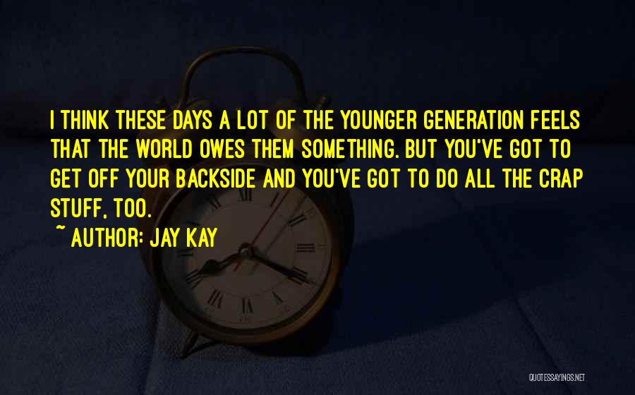 The Younger Days Quotes By Jay Kay
