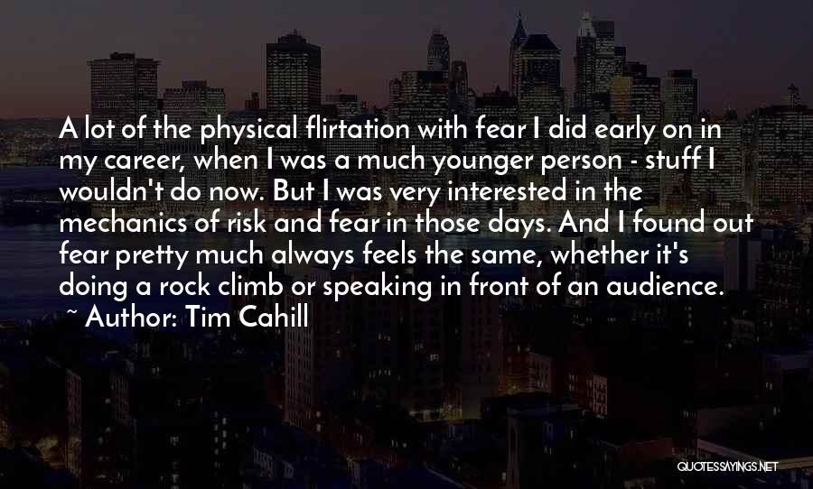 The Younger Days Quotes By Tim Cahill