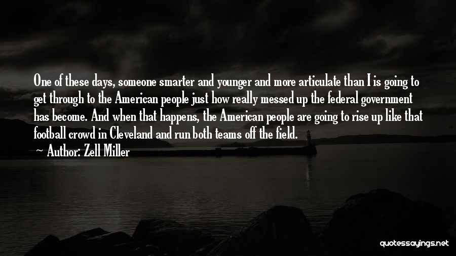 The Younger Days Quotes By Zell Miller