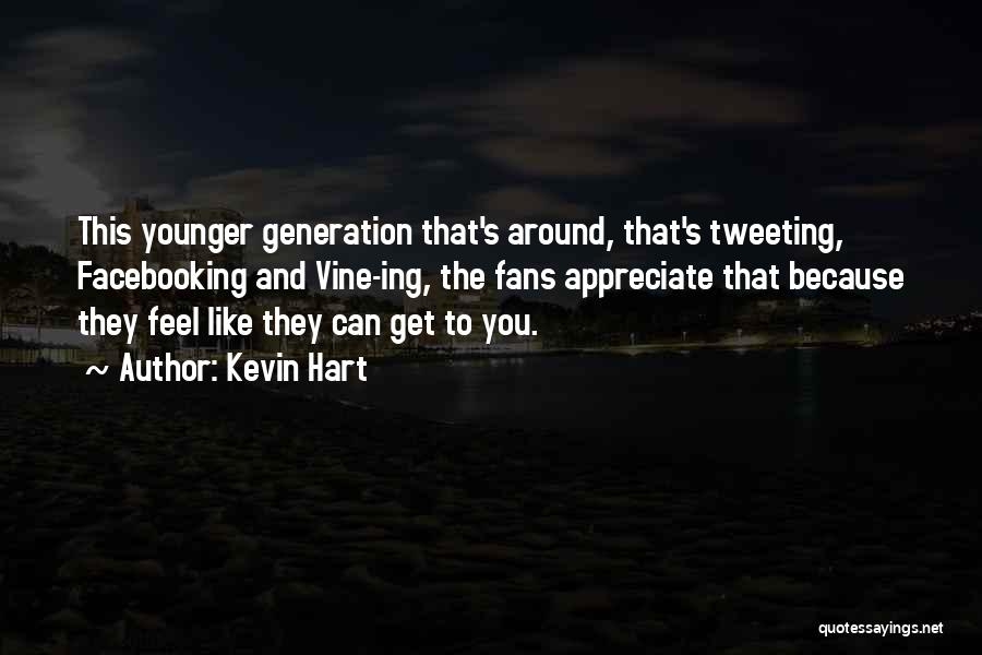 The Younger Generation Quotes By Kevin Hart