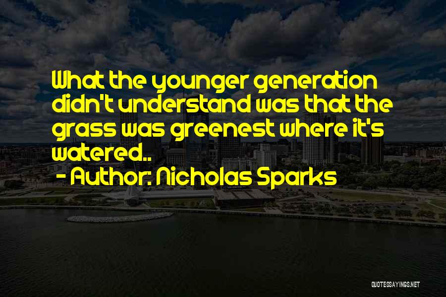 The Younger Generation Quotes By Nicholas Sparks