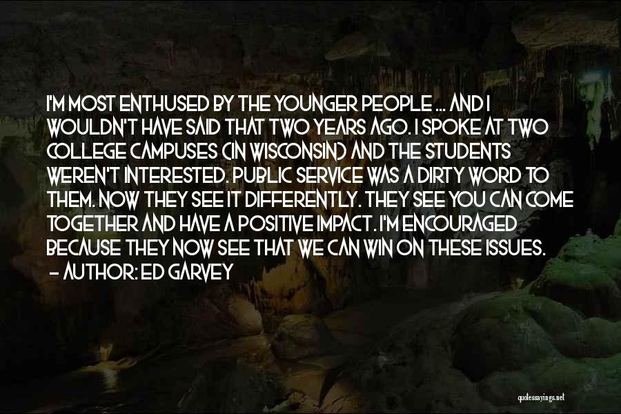 The Younger Years Quotes By Ed Garvey