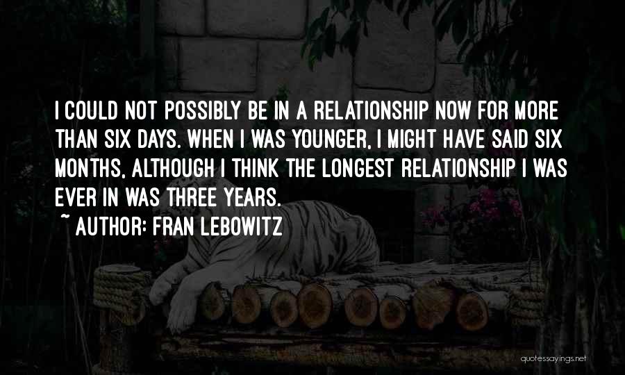 The Younger Years Quotes By Fran Lebowitz