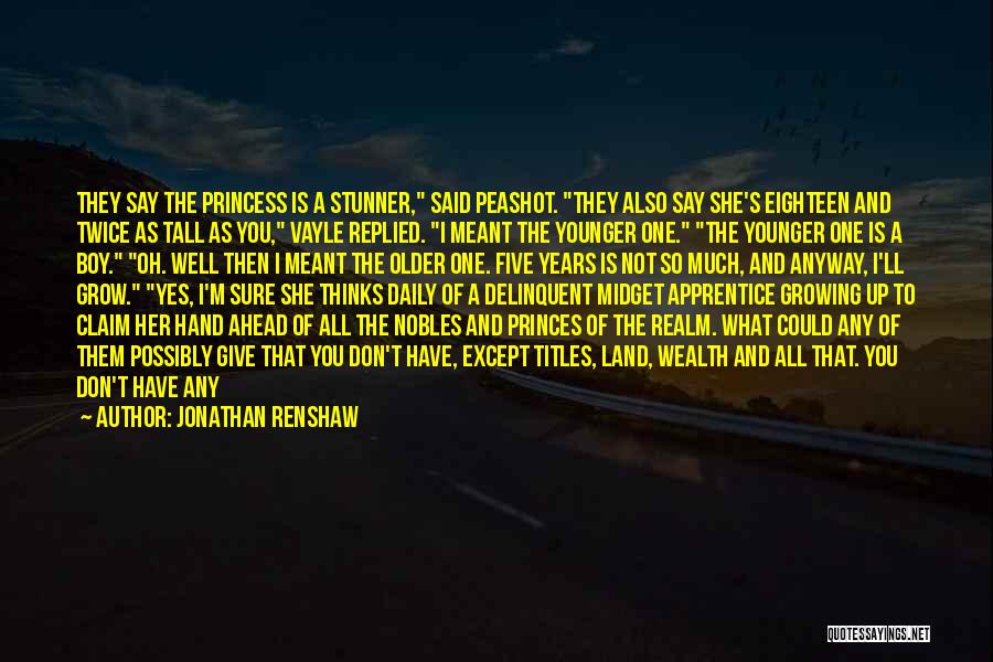 The Younger Years Quotes By Jonathan Renshaw