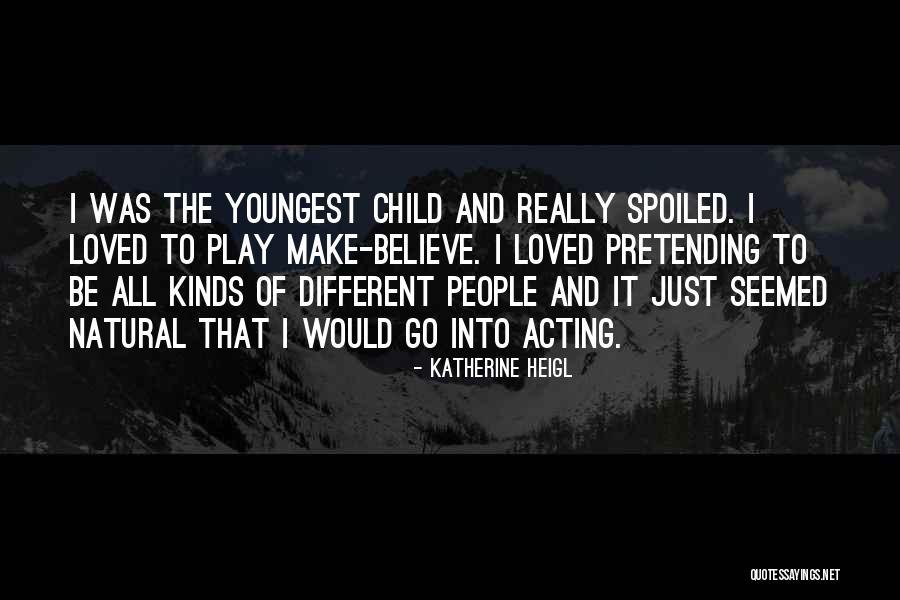 The Youngest Child Quotes By Katherine Heigl The Youngest Child Quotes By Katherine Heigl