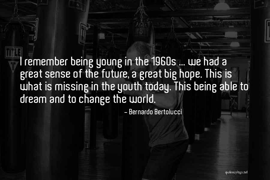 The Youth Is The Hope Of Our Future Quotes By Bernardo Bertolucci