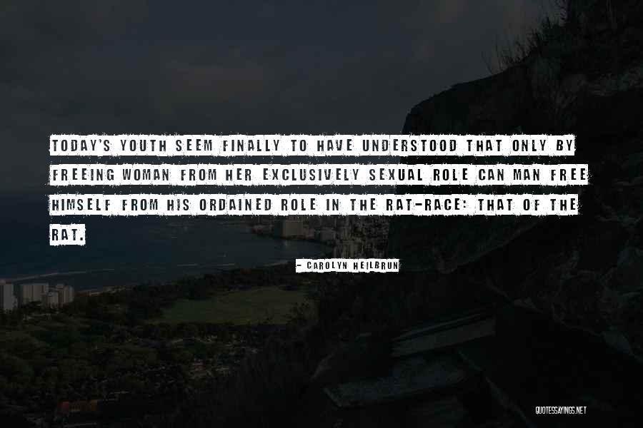 The Youth Of Today Quotes By Carolyn Heilbrun The Youth Of Today Quotes By Carolyn Heilbrun