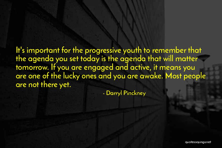 The Youth Of Today Quotes By Darryl Pinckney The Youth Of Today Quotes By Darryl Pinckney