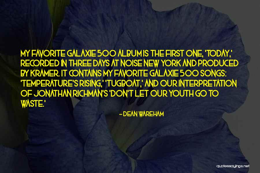 The Youth Of Today Quotes By Dean Wareham The Youth Of Today Quotes By Dean Wareham