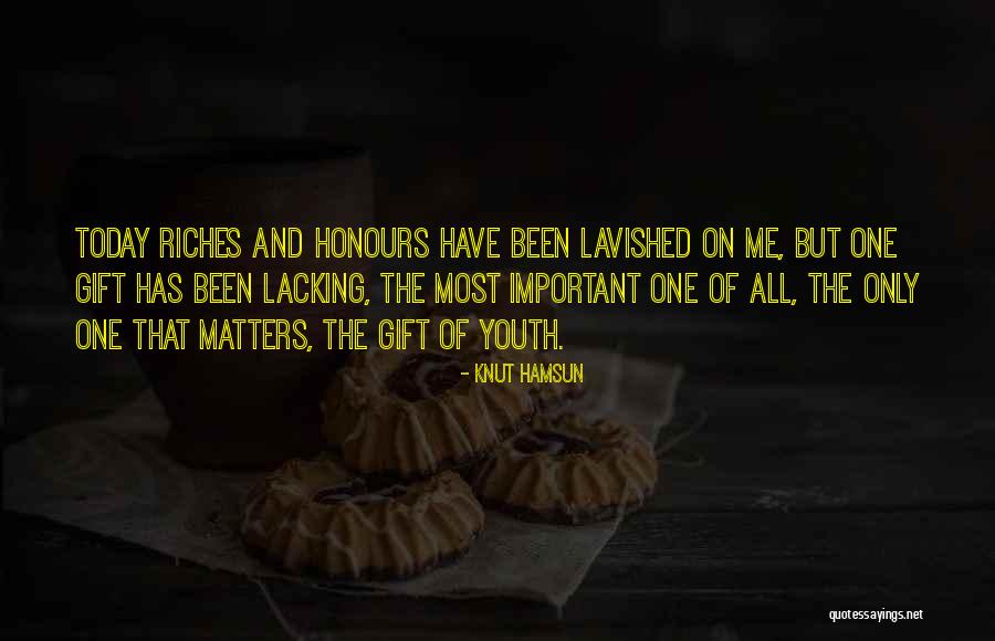 The Youth Of Today Quotes By Knut Hamsun The Youth Of Today Quotes By Knut Hamsun