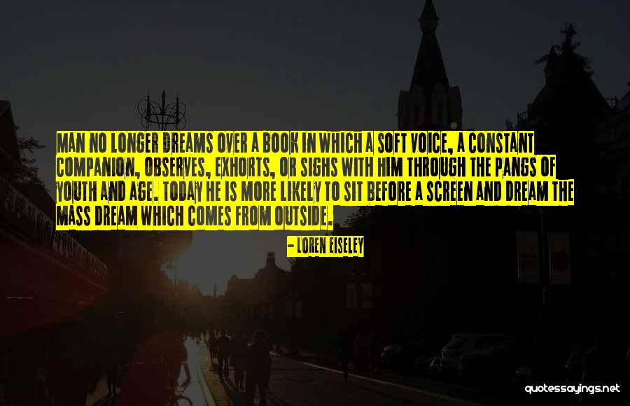 The Youth Of Today Quotes By Loren Eiseley The Youth Of Today Quotes By Loren Eiseley