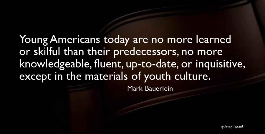 The Youth Of Today Quotes By Mark Bauerlein The Youth Of Today Quotes By Mark Bauerlein
