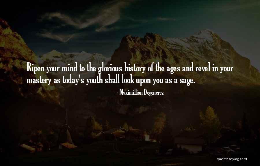 The Youth Of Today Quotes By Maximillian Degenerez The Youth Of Today Quotes By Maximillian Degenerez