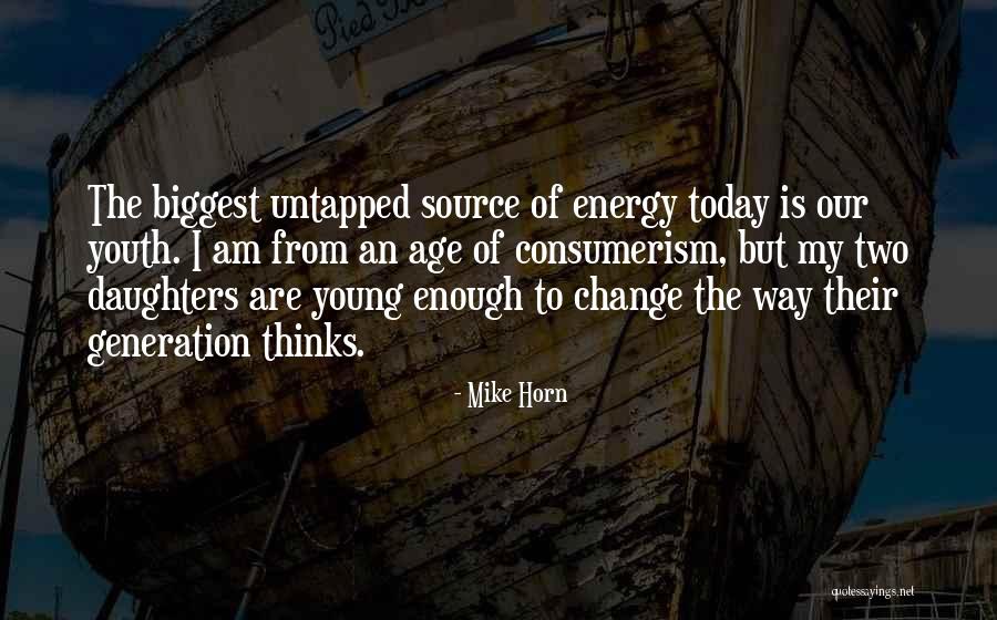 The Youth Of Today Quotes By Mike Horn The Youth Of Today Quotes By Mike Horn