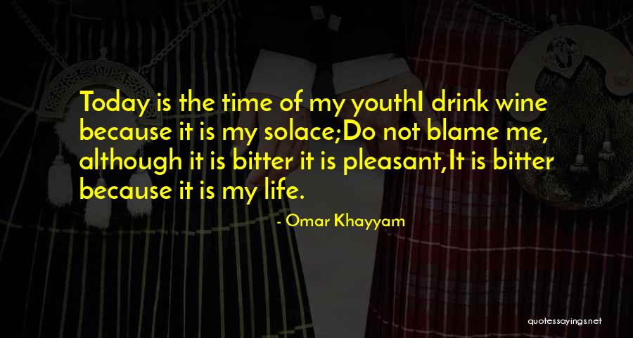 The Youth Of Today Quotes By Omar Khayyam The Youth Of Today Quotes By Omar Khayyam