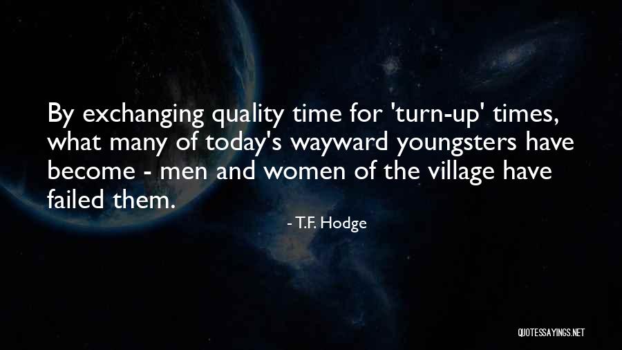 The Youth Of Today Quotes By T.F. Hodge The Youth Of Today Quotes By T.F. Hodge