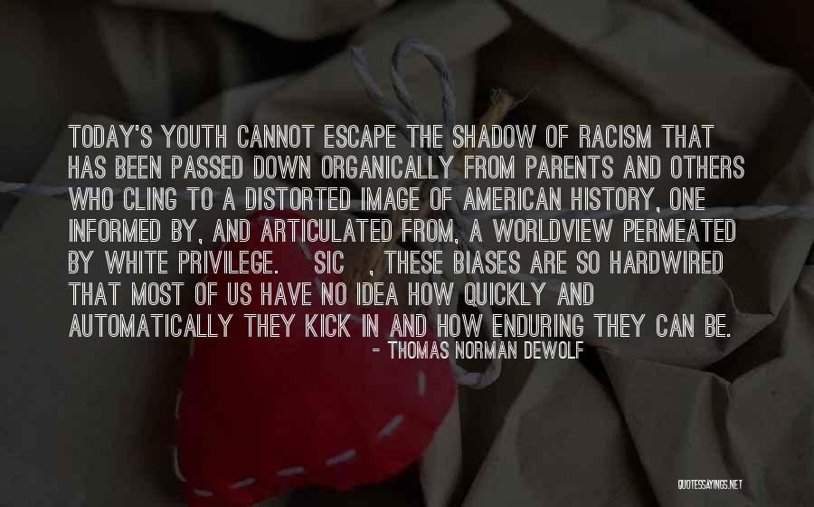 The Youth Of Today Quotes By Thomas Norman DeWolf The Youth Of Today Quotes By Thomas Norman DeWolf