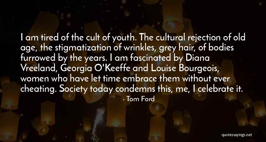 The Youth Of Today Quotes By Tom Ford The Youth Of Today Quotes By Tom Ford