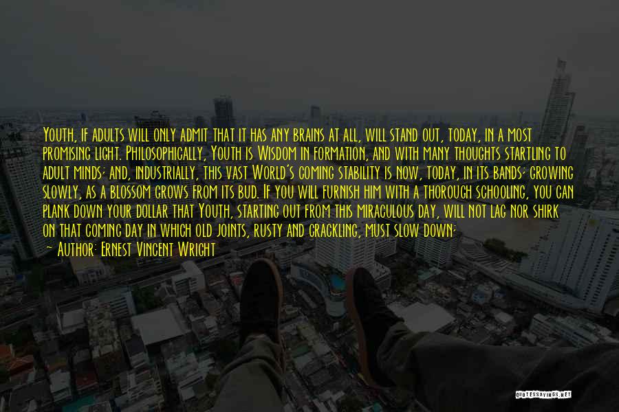 The Youth Of Tomorrow Quotes By Ernest Vincent Wright