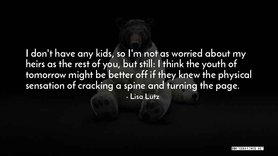 The Youth Of Tomorrow Quotes By Lisa Lutz