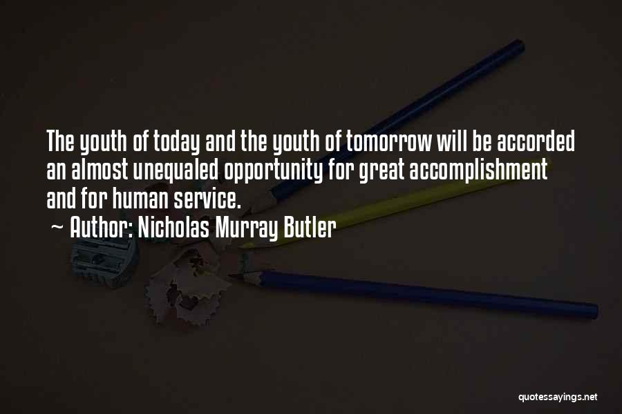 The Youth Of Tomorrow Quotes By Nicholas Murray Butler