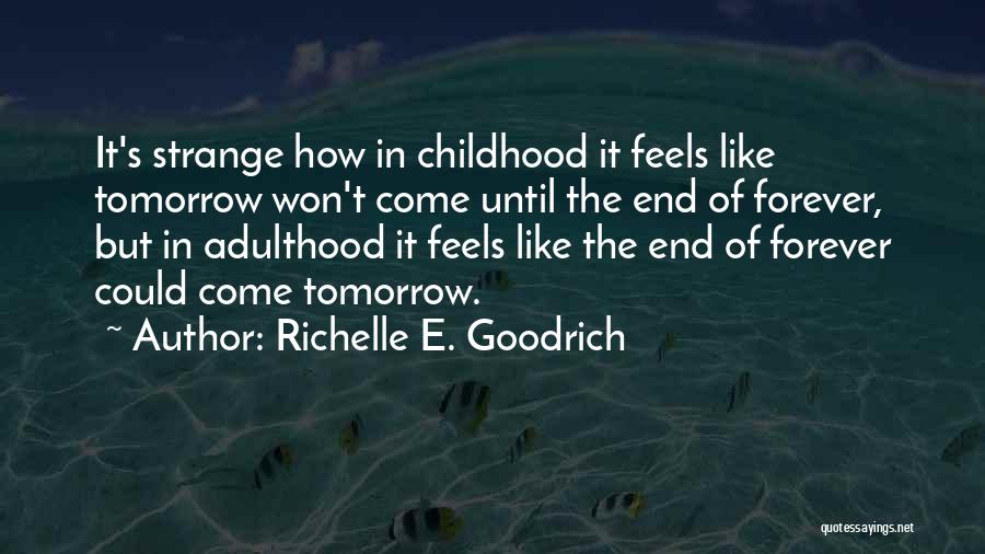 The Youth Of Tomorrow Quotes By Richelle E. Goodrich