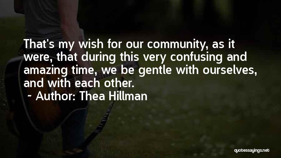 Thea Hillman Quotes 1913260