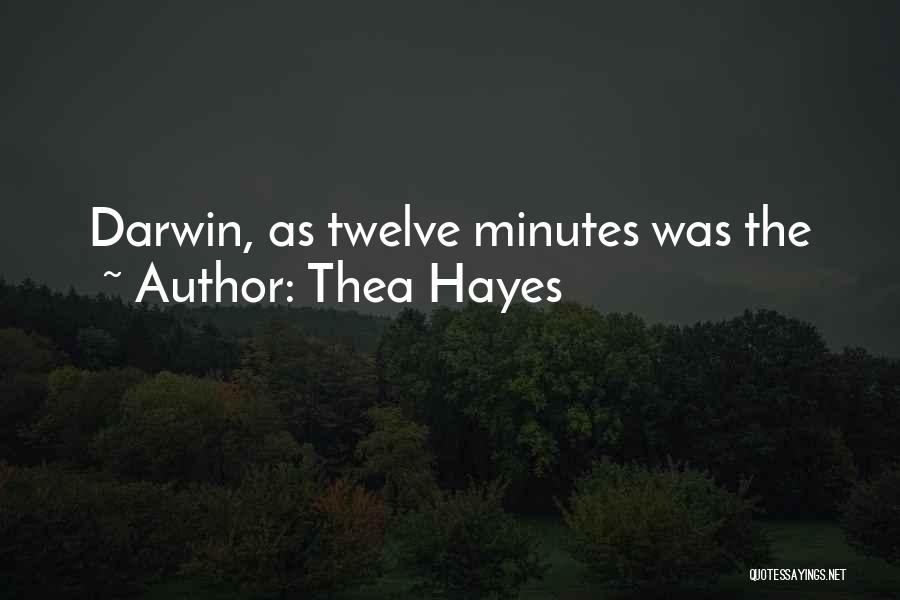 Thea Quotes By Thea Hayes